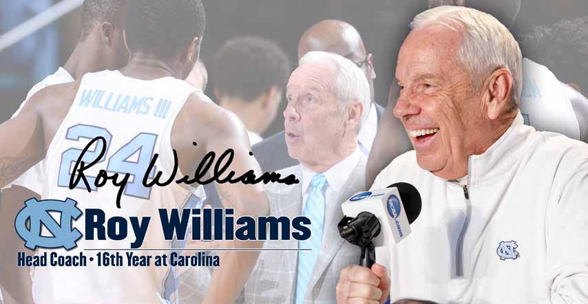 SCORING ROY WILLIAMS RECORDS On August 24, 2018, the University of North Carolina officially named the playing floor at the Dean E. Smith Center, home of the Tar Heels, as Roy Williams Court.