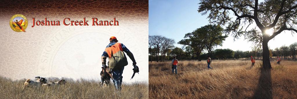 Joshua Creek Ranch opened for guests in 1990 on some of the finest hunt country in America. Over the last 20+ years, it has been developed and nurtured, resulting in a sportsmen s paradise.