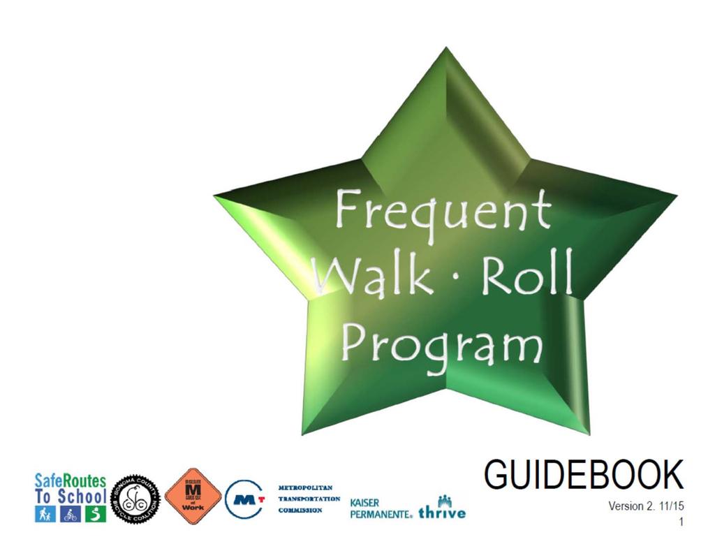 Going the Extra Mile Frequent Walk Roll Program Frequent Walk & Roll Program: This program is a way to encourage frequent walking and bicycling