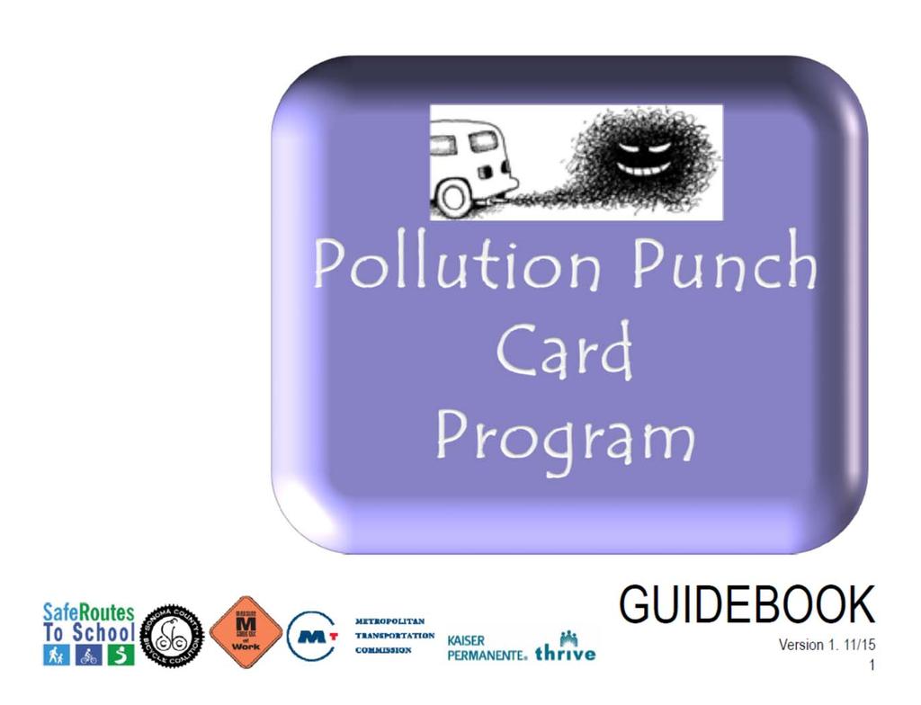 Going the Extra Mile About the Pollution Punch Card Program Pollution Punch Card Program: This program is a way to boost a regular Walk/Roll Day program by