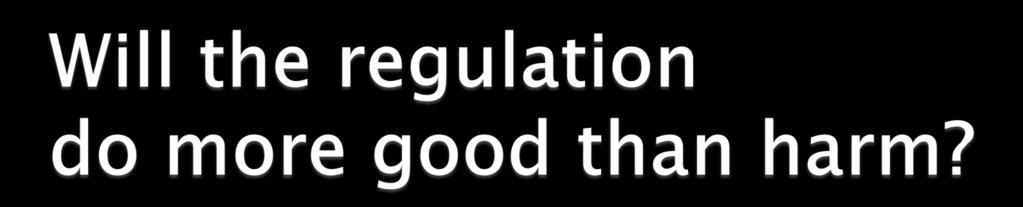 Need for regulation (market failure)? Federal role? Alternatives?