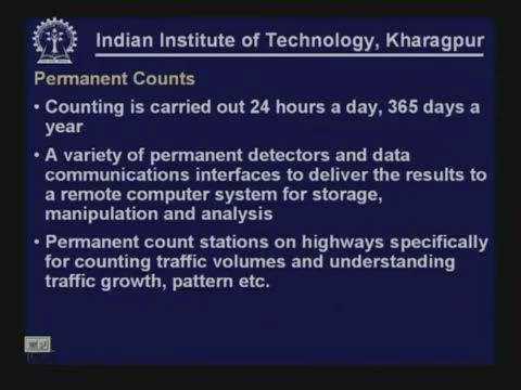 (Refer Slide Time: 37:41) There are permanent counts with stations where the counting is carried out twenty four hours a day and three sixty five days a year.