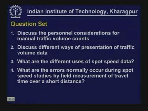 (Refer Slide Time: 55:07) Question Set: 1) Discuss the personnel consideration for manual traffic volume counts 2)