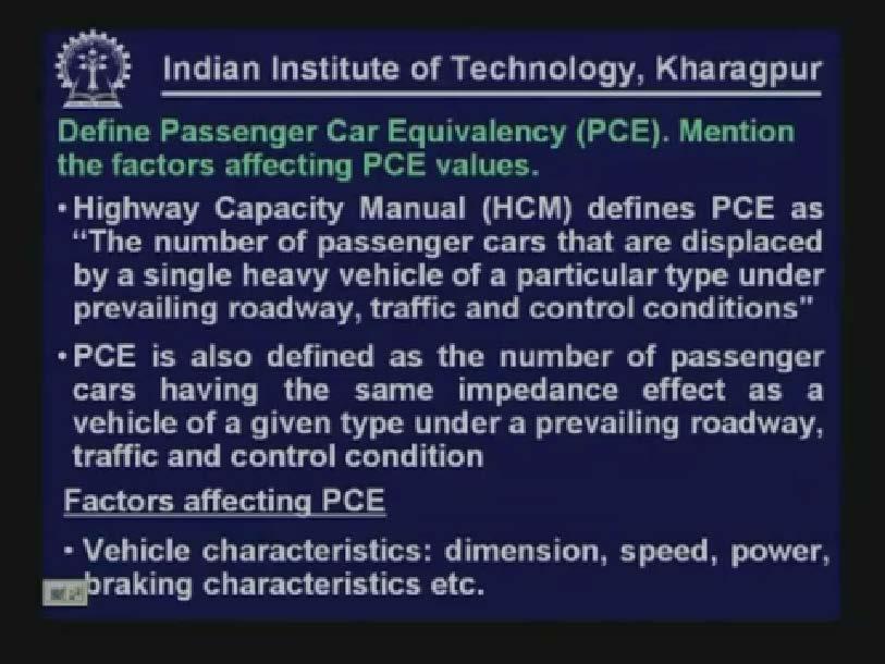 (Refer Slide Time: 56:38) For PCE you can know that mixed vehicle we tried to express the simple vehicle type using the concept of PCU.