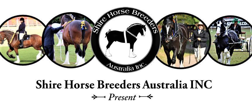 2019 SHOW ENTRY FORM AUSTRALIAN NATIONAL SHIRE HORSE SHOW & SOUTHERN HIGHLANDS HEAVY HORSE SHOW Moss Vale Show Ground SATURDAY 30th &
