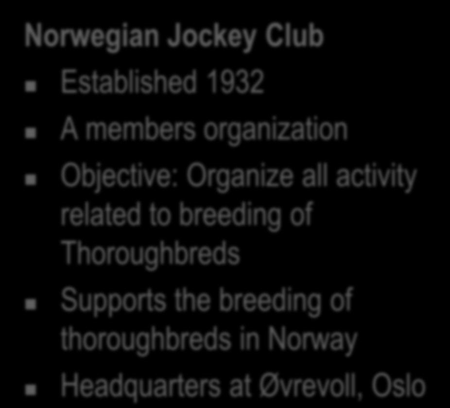 organization Objective: Organize all activity related to breeding of Thoroughbreds