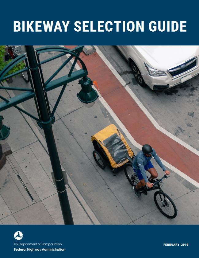 FHWA Bikeway Selection Guide Tamara Redmon Federal Highway Administration Bill Schultheiss