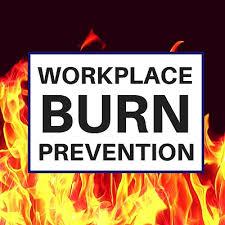 Planning and Prevention The plan for any work environment is to take steps to ensure burn hazards don t occur. This can be achieved by using a planning and preventing training approach.