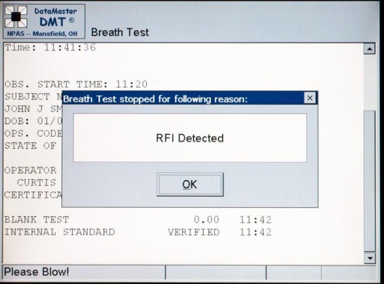 Radio Frequency Interference If the DATAMASTER DMT detects any radio transmissions in the area that could interfere with a test result, the test will be aborted.