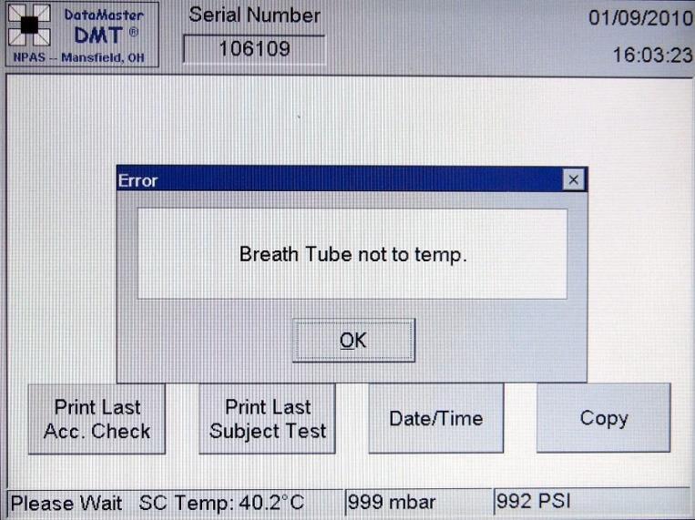 Breath Tube not to temp This may appear after instrument is initially turned on. It will display Please Wait in the lower left corner.