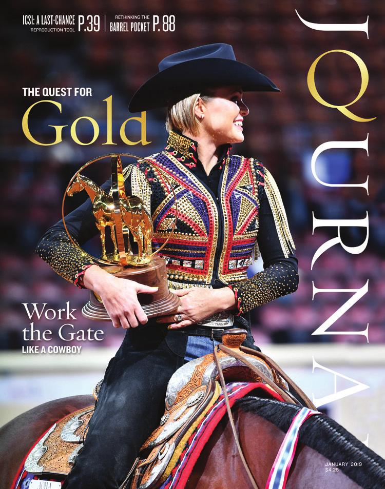 4 THE AMERICAN QUARTER HORSE JOURNAL: PRINT AND DIGITAL A MONTHLY MAGAZINE DEDICATED TO THE GREATEST HORSE BREED ON EARTH Hands-on training articles, covering English and Western disciplines