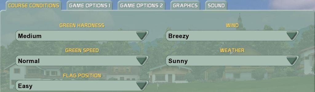 Course Conditions The Course Conditions tab allows you to change green hardness and speed, flag
