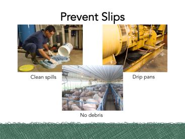 There are several things you can do to prevent slip hazards in your workplace. Clean up spills on floors immediately.