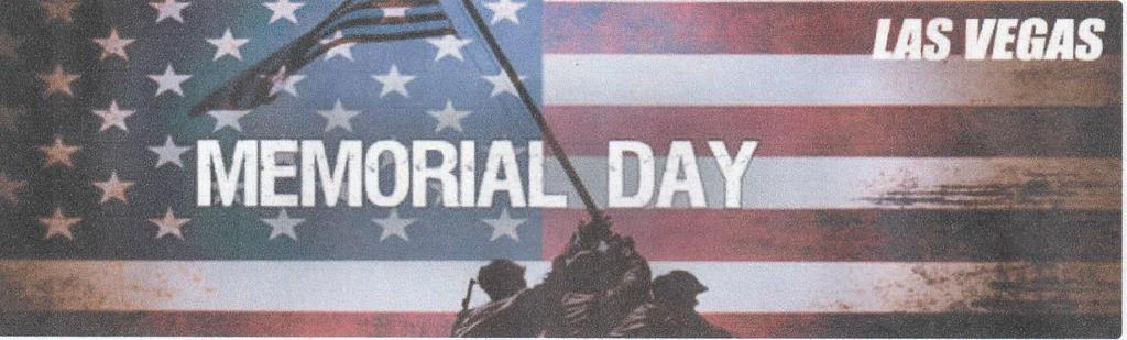 MAY 2019 - SCHEDULE OF EVENTS Continued: 27 Memorial Day Memorial Day is a US holiday honoring American soldiers who died serving the country in