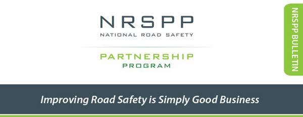 February 2016 Newsletter No. 21 For the most up-to-date news visit www.nrspp.org.au Welcome to the latest newsletter from the National Road Safety Partnership Program (NRSPP).
