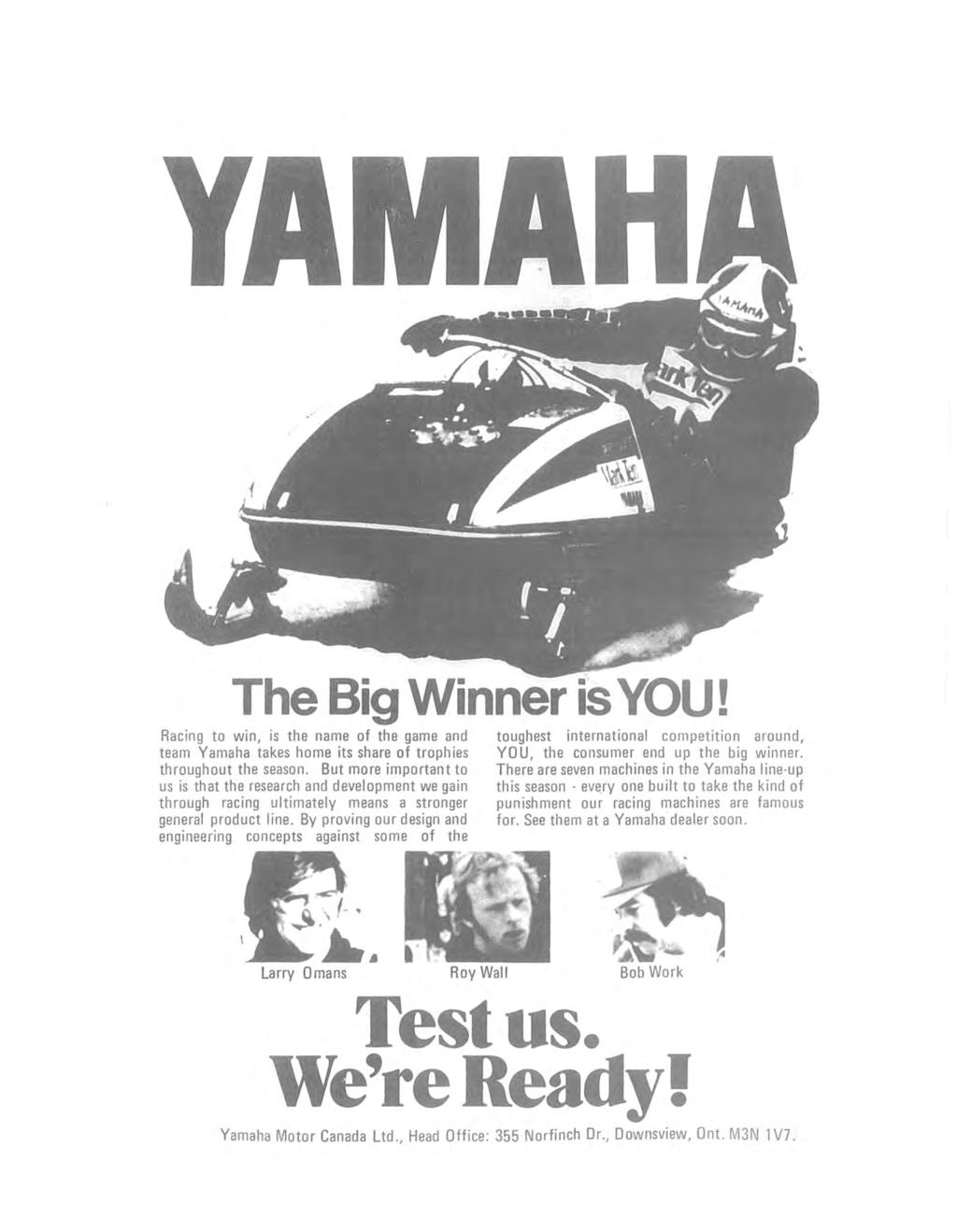 The Big Winner is YOU! Racing to win, is the name of the game and team Yamaha takes home its share of trophies throughout the season.