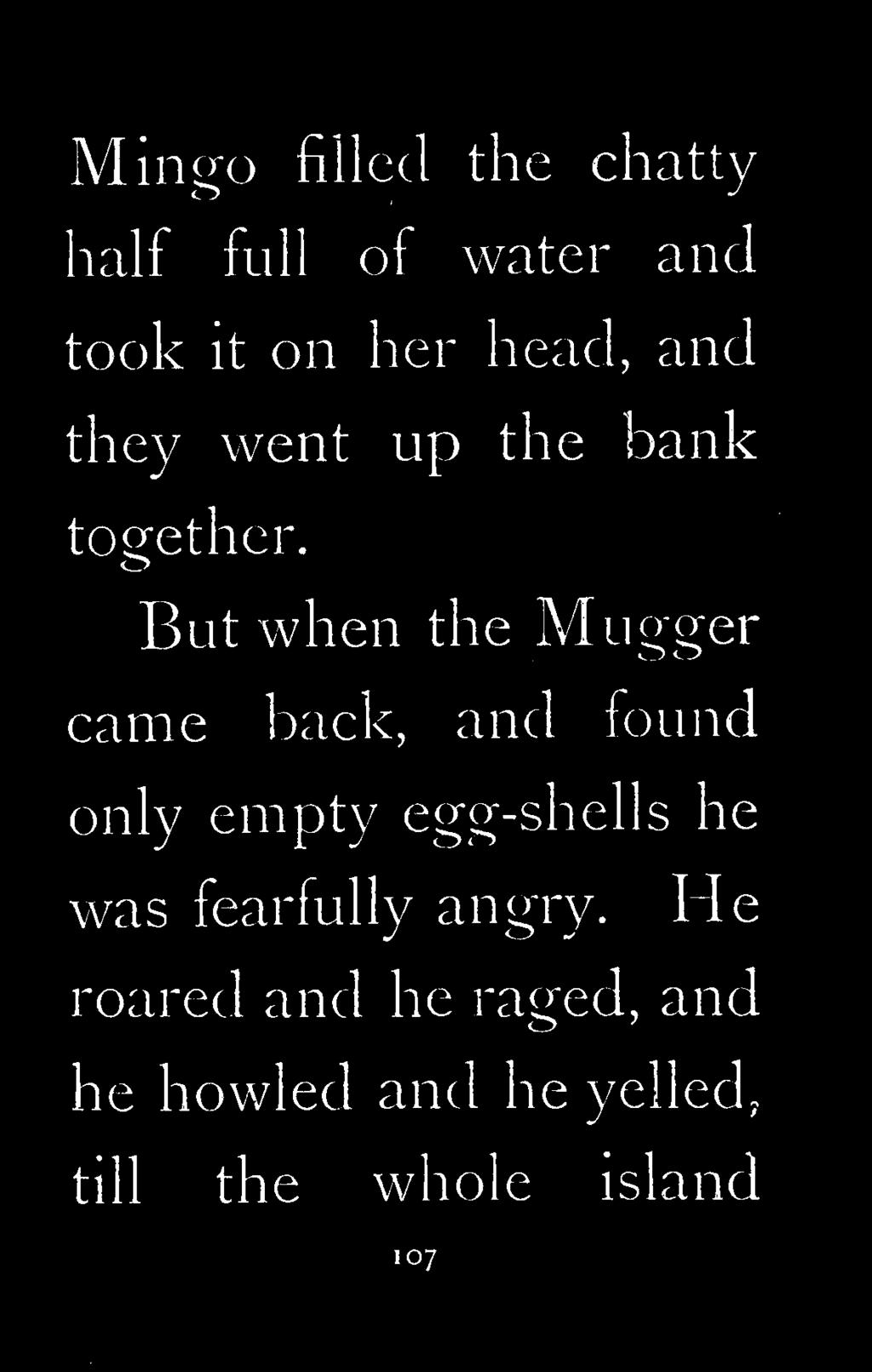 But when the Mugger came back, and found only empty egg-shells he