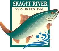 Skagit River Salmon Festival P.O. Box 1011 Mount Vernon, WA 98273 SkagitRiverFest.org skagitriverfest@gmail.