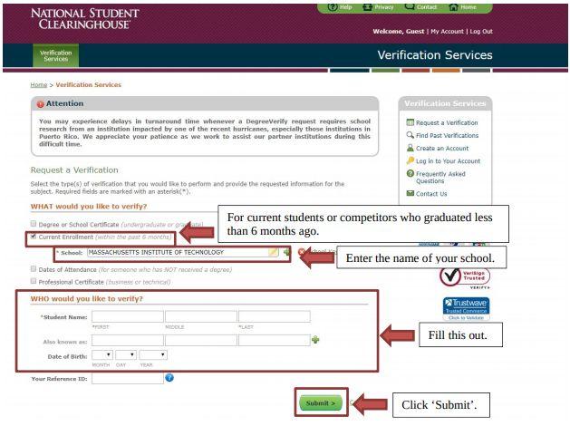 VERIFICATION OF CURRENT ENROLLMENT OR DEGREE Please refer to the following instructions on how to verify current enrollment or degree through the National Student Clearinghouse: 1.