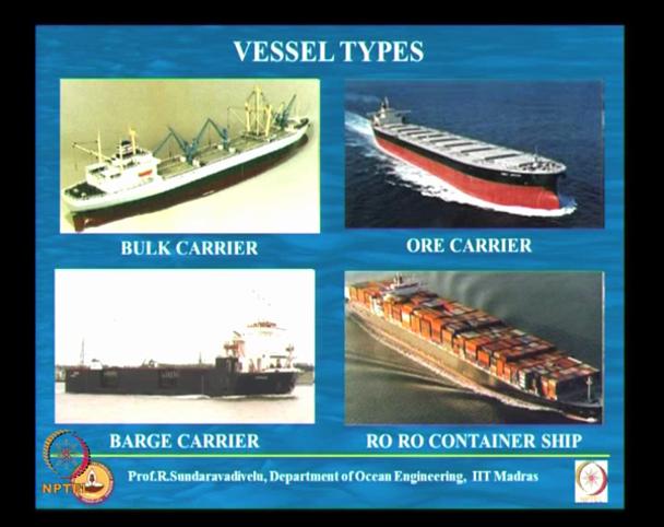 (Refer Slide Time: 25:05) This shows the photographs of the bulk carrier, ore carrier, barge carrier as well as the container ship. So here we have the gears here.