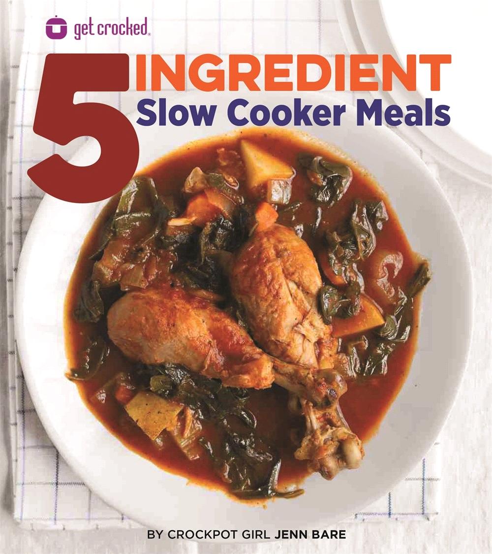MEDIA LAB BOOKS FEBRUARY 2016 COOKING / METHODS / SLOW COOKING CROCKPOT GIRL JENN BARE Get Crocked Five Ingredient Slow Cooker Meals With the continual growth of slow cooking, there is an
