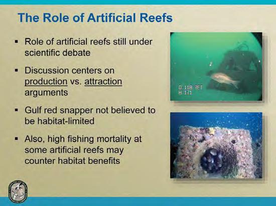 The debate about whether artificial reefs attract red snapper from nearby natural habitats or actually enhance production of new biomass (i.e., the attraction vs.