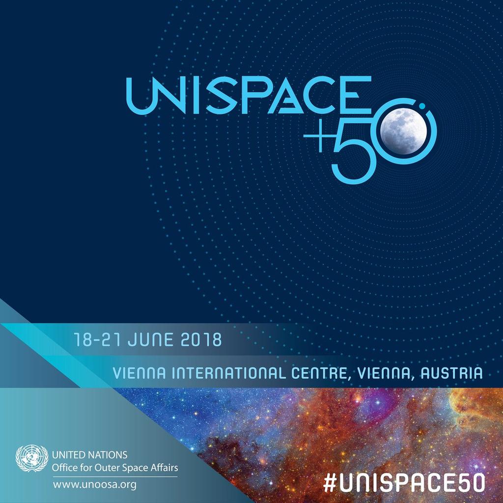 UNISPACE+50 18-21 June 2018 2018 marks the 50th anniversary of the first UN Conference on the Exploration and Peaceful Uses of Outer Space (UNISPACE I), held in Vienna in 1968 At its session in 2015,