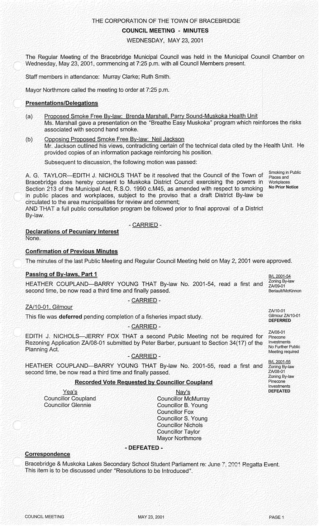 THE CORPORATION OF THE TOWN OF BRACEBRIDGE COUNCIL MEETING - MINUTES WEDNESDAY, MAY 23,2001 The Regular Meeting of the Bracebridge Municipal Council was held in the Municipal Council Chamber on
