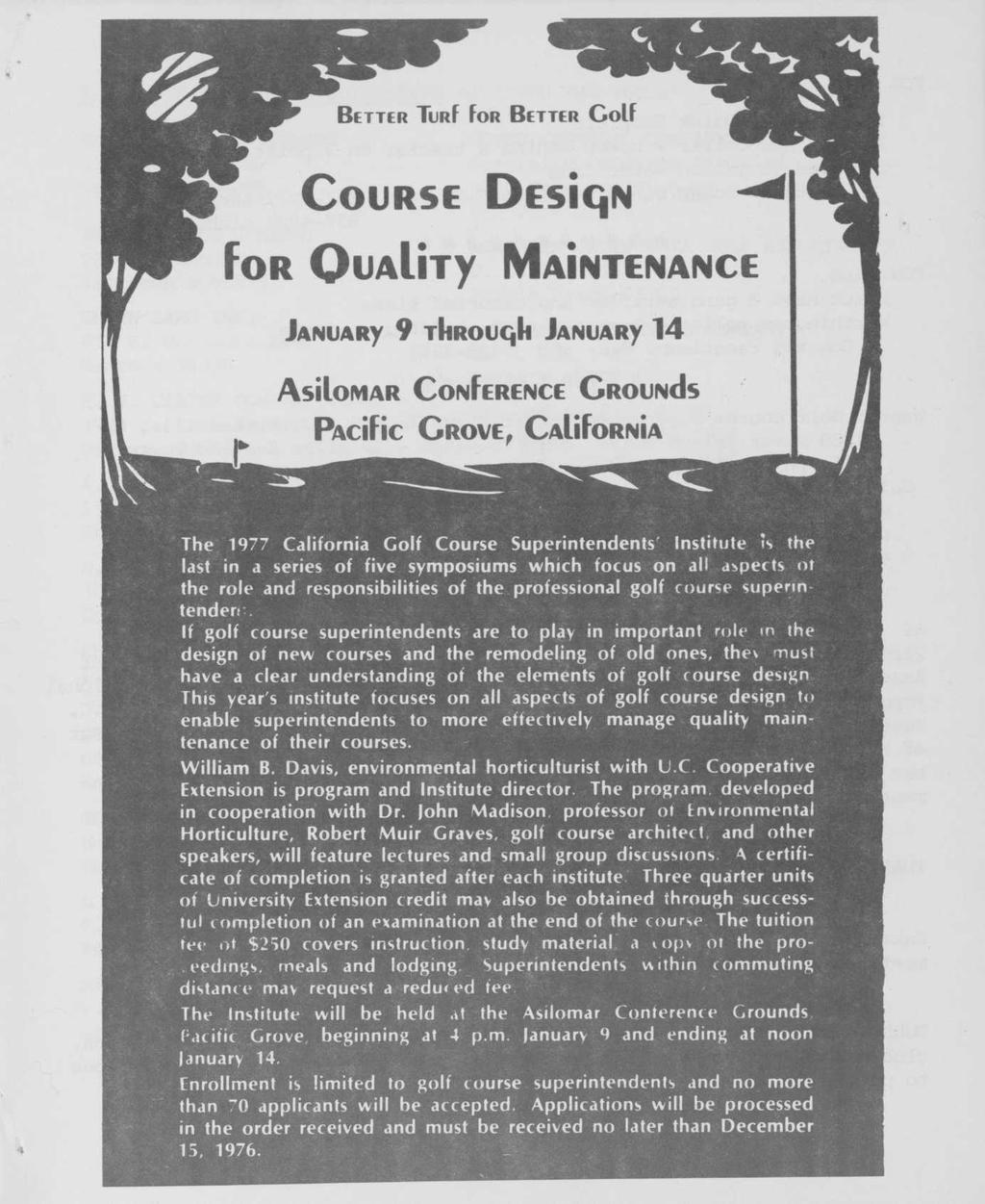 BETTER TURÌ ÌOR BETTER Golf COURSE FOR QUALITY DESIQN MAINTENANCE January 9 ThRouqh January 1 4 AsiloMAR ConFerence GrouncIs PAcific Grove, CaIiFornia The 1977 California Golf Course Superintendents'