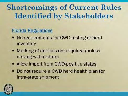 We heard the following concerns and weaknesses in our captive deer importation program from the deer famers and hunt preserve owners (FWC staff agrees with these assessments): Potential weaknesses in