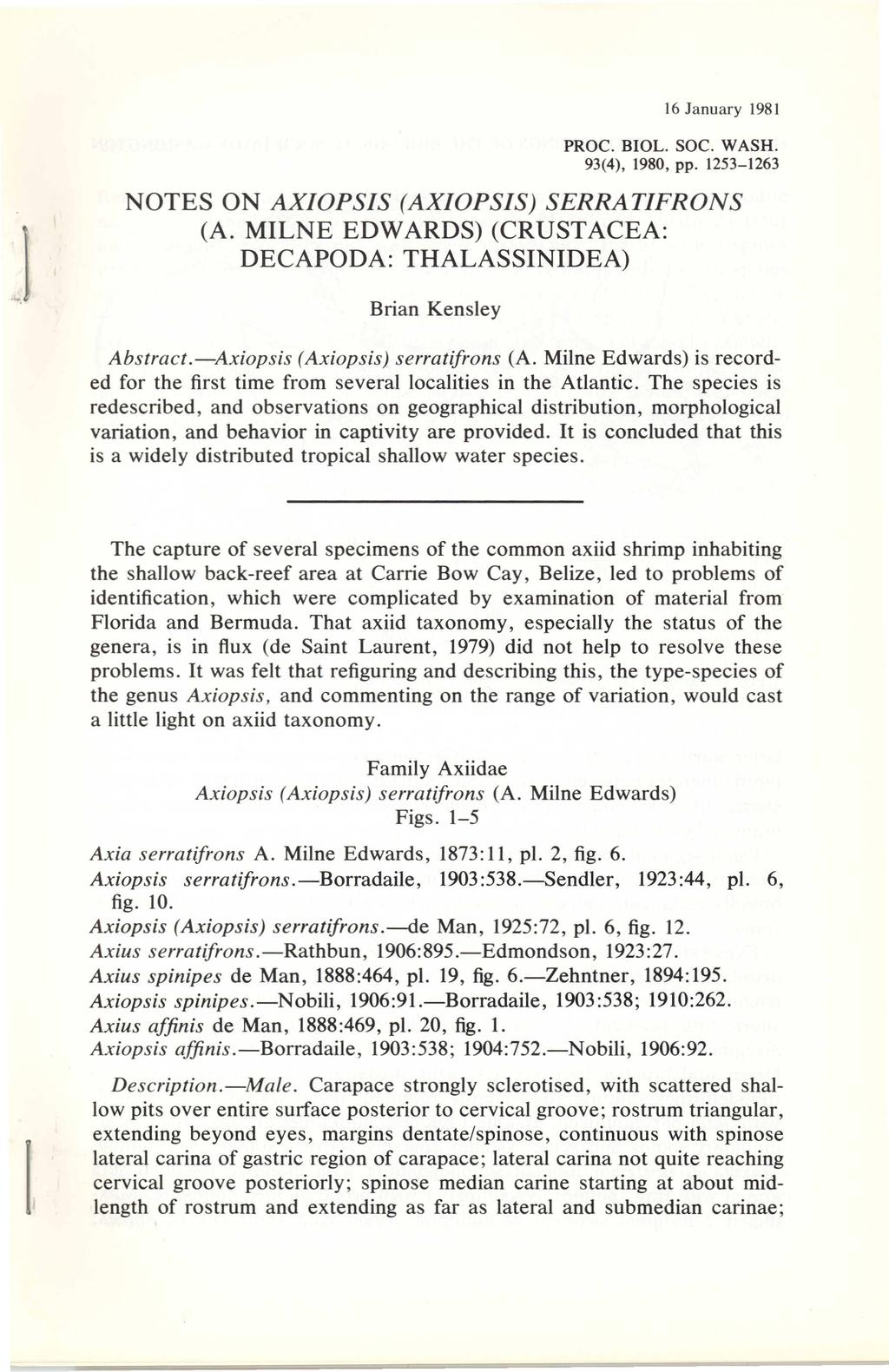 PROC. BIOL. SOC. WASH. 93(4), 1980, pp. 1253-1263 NOTES ON AXIOPSIS (AXIOPSIS) SERRATIFRONS (A. MILNE EDWARDS) (CRUSTACEA: DECAPODA: THALASSINIDEA) Abstract.-Axiopsis (Axiopsis) serratifrons (A.