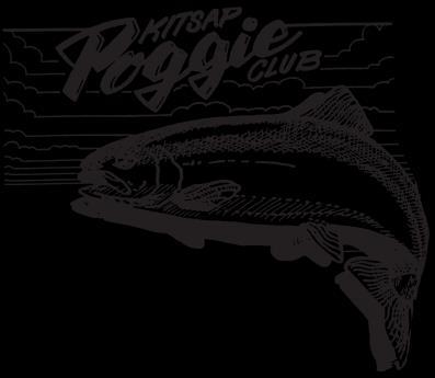 Poggie Club Newsletter March 2019 Published Monthly Issue 3 P. O. Box 492 Bremerton, WA 98337 www.kitsappoggieclub.