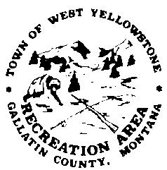 Public Comment Period/Council Comments Public Hearing: FY 2016 Final Budget Hearing Town of West Yellowstone Special Town Council Meeting Tuesday, September 8, 2015 West Yellowstone, Montana Town