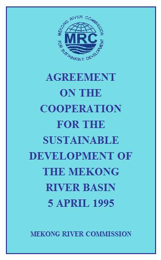 12 Cooperation in Lower Mekong River Basin The Mekong River Commission (MRC) was formed on 5 April 1995 by an agreement between