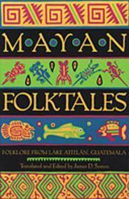 Mayan Folktales: Folklore from Lake Atitlán,