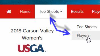 Players Figure 21 - Tee Sheets - Previous and Upcoming Rounds Click Tee Sheets on the red menu bar and select Players form the drop down menu (blue