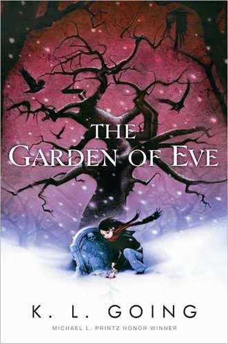 PRELUDE Chapter One of The Garden of Eve, by K.L. Going "Once there was a beautiful garden. Like our garden? Almost, but so much bigger. Were there trees? Like Father grows?