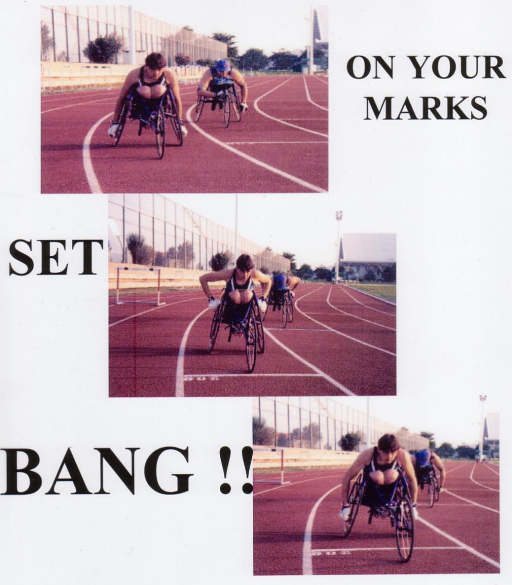 TRACK EVENTS WHEELCHAIR START CLASSES T32-34 & T51-54 Commands remain the same as traditional On your marks - An athlete shall be: In his/her lane, and may approach or be behind the start line.