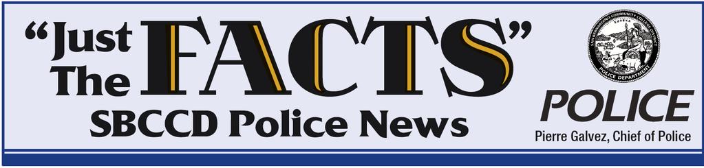 January 23, 2015 Volume 1, Issue 16 Campus News Coffee With A Cop February 3, 2015 CHC: Cafeteria Quad 7:45 9:30am February 4, 2015 SBVC: B100 7:45 9:30am February 5, 2015 District: Board Room 7:30