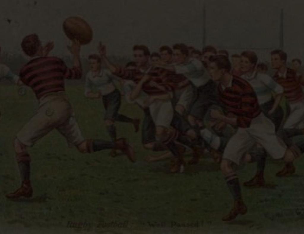 RUGBY A rich history; a bright future 1823. That s when it all began.