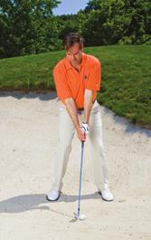 3. Swing the club so that it enters and skims through the sand about 1.5 2" behind the ball. Because the sand acts like a cushion, you must make a fairly full swing. 2. Swing as you would on a full swing.