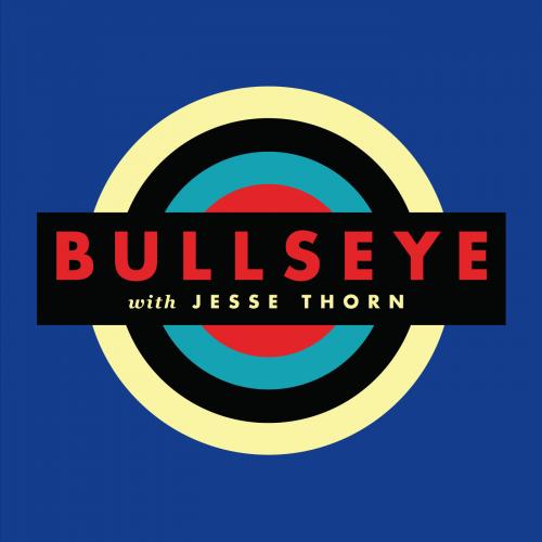 2 BULLSEYE WITH JESSE THORN Interviewing Tastemakers in Comedy and Culture This is the kind of show people listen to in a more perfect world.