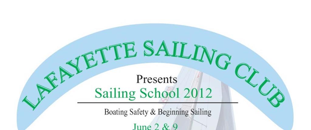 Sailing School: June 2 & 9, 2012 by Dave Keller No library session this year. We will have class at the lake 10AM-Noon June 2 and 9.