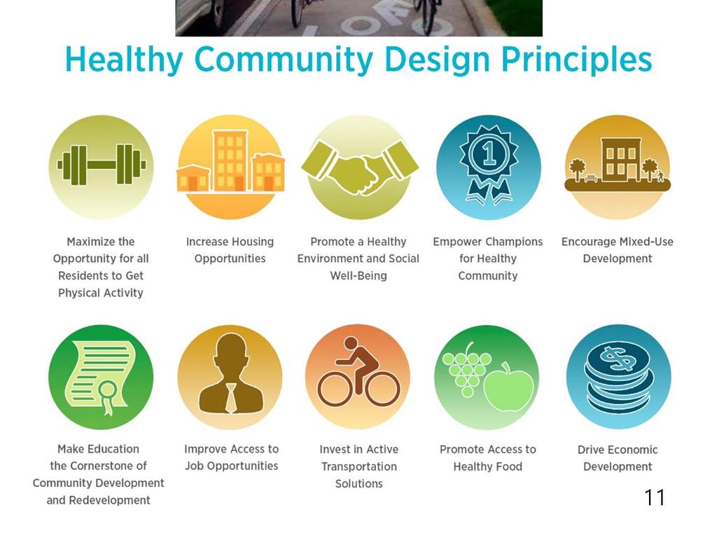 Healthy Community Design Identifies physical improvements and policies that can result in better health outcomes for the