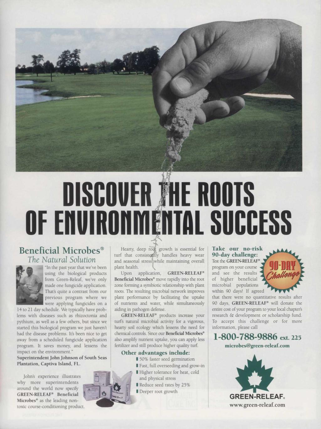 Beneficial Microbes The Natural Solution l "In the past year that we've been I using the biological products n from Green-Releaf, we've only \ made one fungicide application.