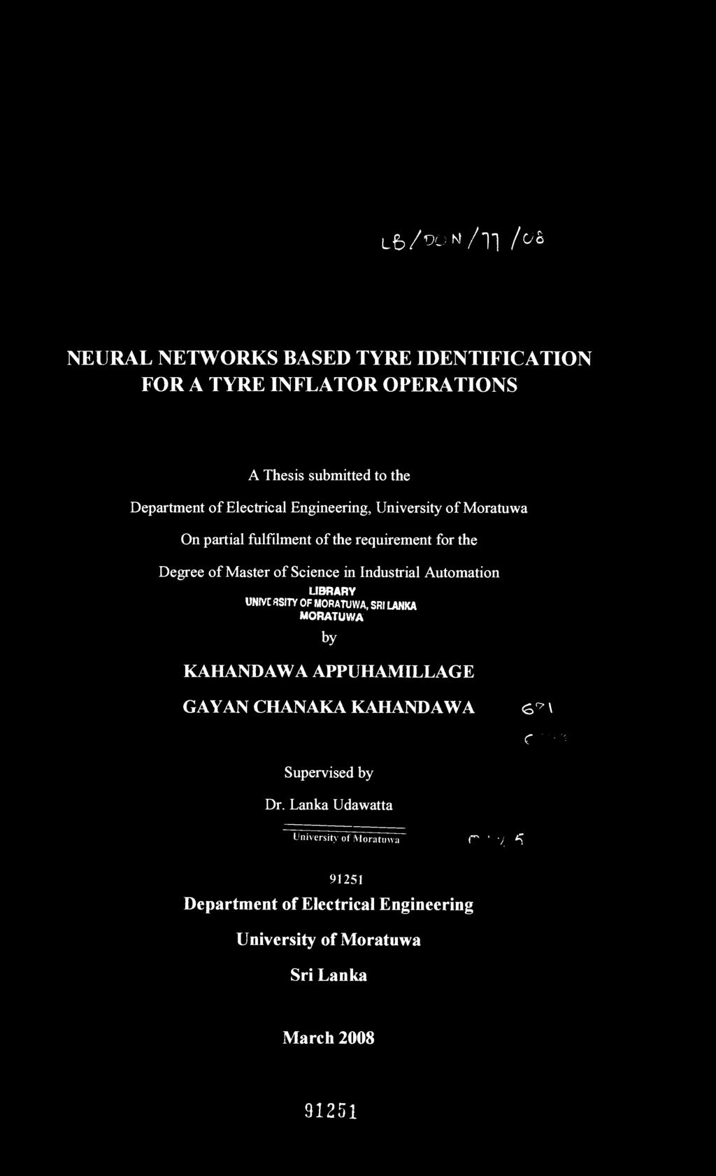 Industrial Automation LIBRARY UNIVE RSITY OF MORATUWA, SRI LANKA MORATUWA by KAHANDAWA APPUHAMILLAGE GAYAN CHANAKA KAHANDAWA <3 \