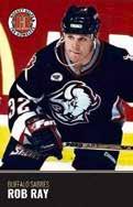 ROB RAY Played 16 seasons in the NHL, drafted 97th overall by the Sabres in 1988 Was awarded the King Clancy Memorial