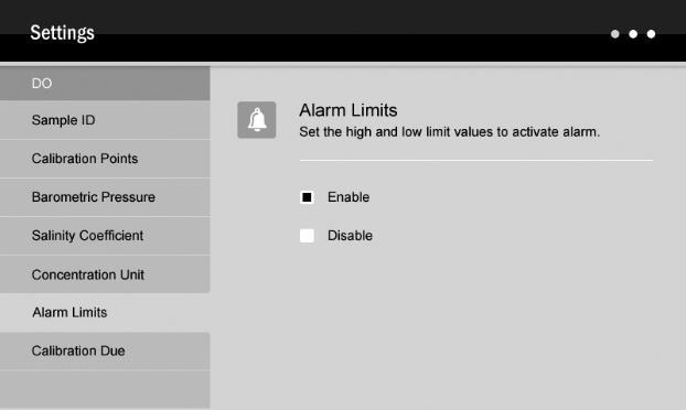 A180 DO/BOD/OUR/SOUR Meter 7 Setup example - alarm limits 1. In the measurement mode, press and hold the key for 3 seconds to enter the setup menu. 2. Press the or key select the Alarm Limits. 3. Press the Enter key, the cursor changes to highlight.