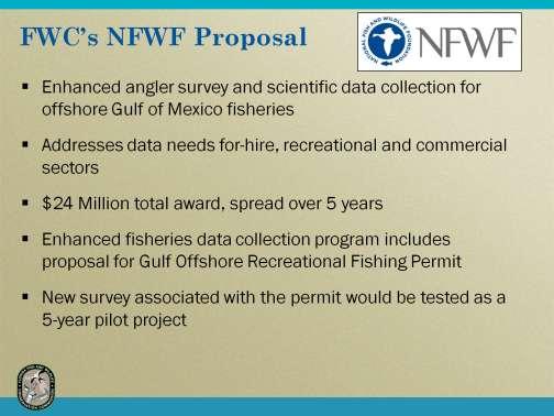 The National Fish and Wildlife Foundation (NFWF) created the Gulf Environmental Benefit Fund in early 2013 as the vehicle to receive and administer funds resulting from remedial orders in the plea