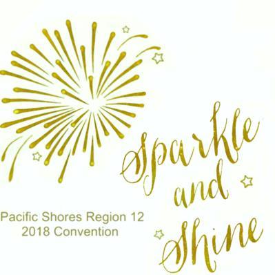 Pacific Shores Region 12 Convention May 3-6, 2018 Bulletin #2 NOTE FROM THE CHAIR OF THE REGIONAL CONVENTION (CRC) Get ready to Sparkle and Shine in 2018 We are now in the Competition Pattern for